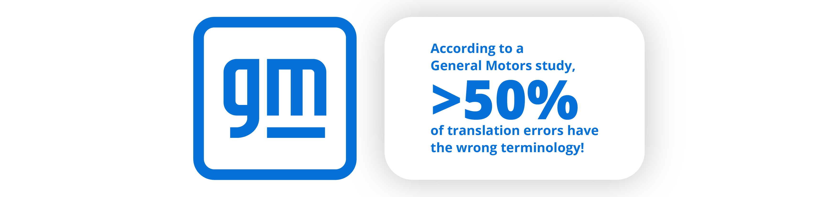 General Motors logo and statistic "According to a General Motors study, more than 50% of translation errors have the wrong terminology!"